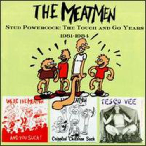 Meatmen: Stud Powercock: Touch & Go Years