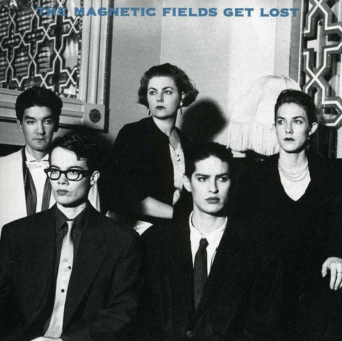 The Magnetic Fields: Get Lost