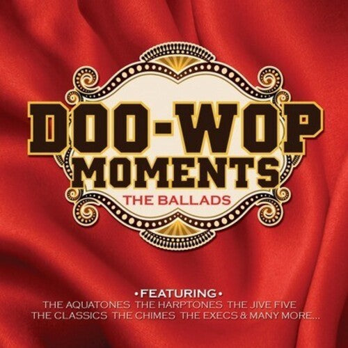 Doo-Wop Moments: The Ballads / Various: Doo-wop Moments: The Ballads