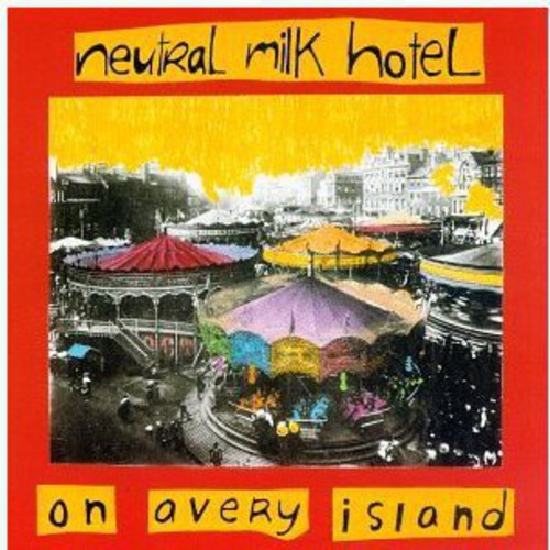 Neutral Milk Hotel: On Avery Island