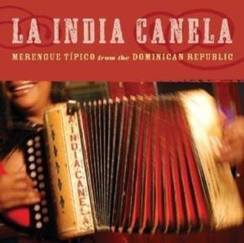 India Canela: Merengue Tipico from the Dominican Republic