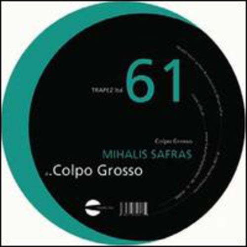 Safras, Mihalis: Colpo Grosso