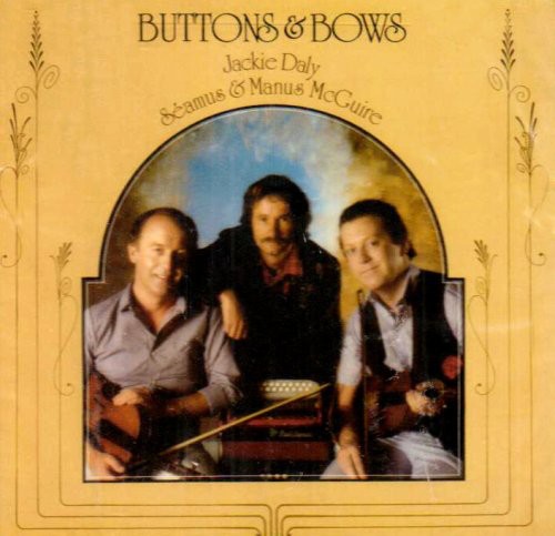 Daly, Jackie W/ Seamus & Manus McGuire: Buttons & Bows