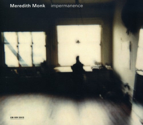 Monk, Meredith: Impermanence