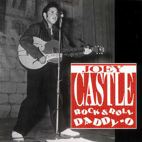 Castle, Joey: Rock & Roll Daddy-O