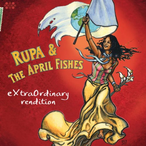 Rupa & the April Fishes: Extraordinary Rendition