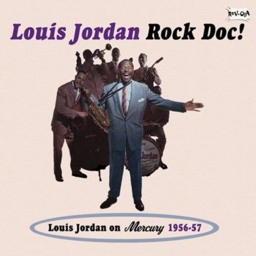 Jordan, Louis: Rock Doc! Louis Jordan on Mercury 1956-57