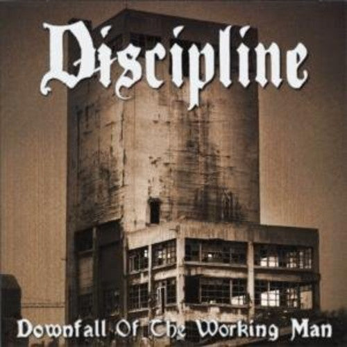 Discipline: Downfall of the Working Man