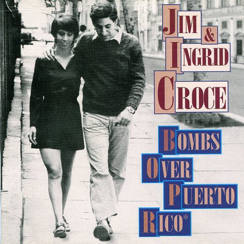 Croce, Jim & Ingrid: Bombs Over Puerto Rico