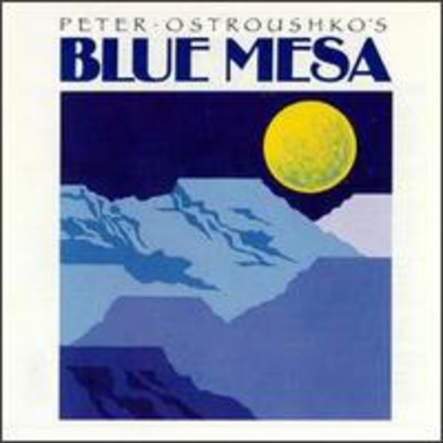Ostroushko, Peter: Blue Mesa