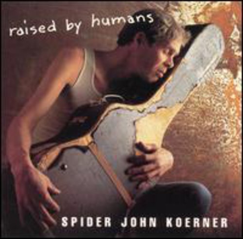 Koerner, John: Raised By Humans