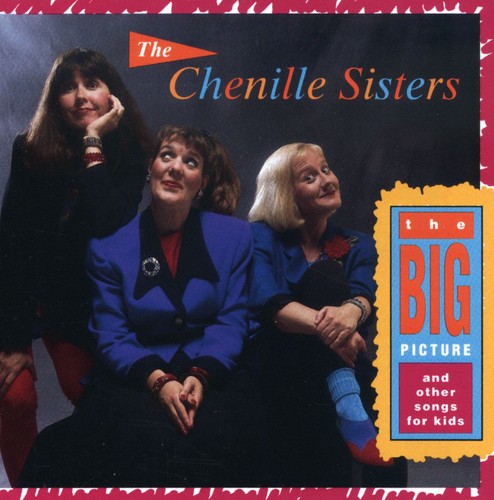 Chenille Sisters: Big Picture & Other Kids Songs