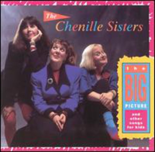 Chenille Sisters: Big Picture & Other Kid Songs