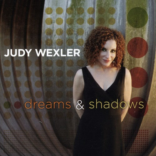 Wexler, Judy: Dreams and Shadows