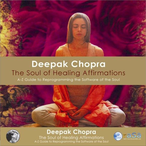 Chopra, Deepak: Soul of Healing Affirmations: A-Z Guide to Reprogr