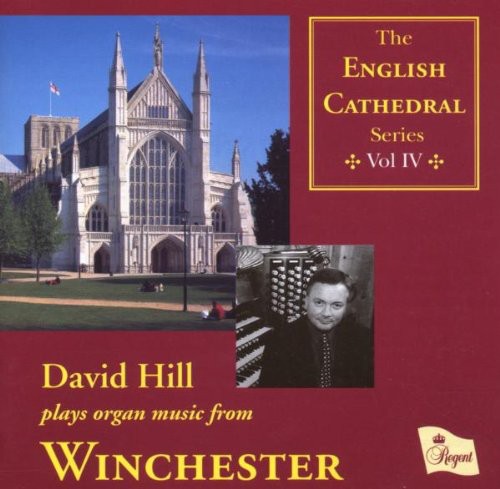 Elgar / Karg-Elert / Wagner / Hill, David: English Cathedral Series: 4 - Winchester