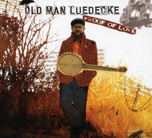 Old Man Luedecke: Proof of Love