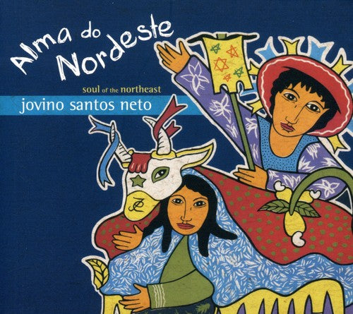 Neto, Jovino Santos: Alma Do Nordeste ( Soul of the Northeast )