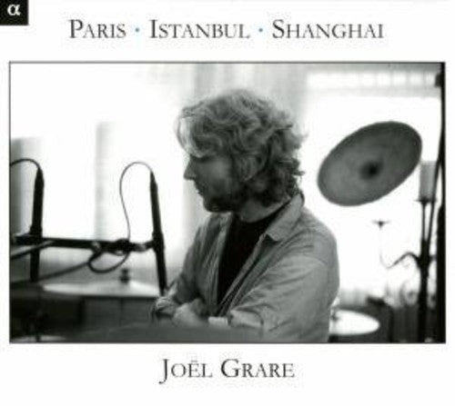 Grare, Joel: Paris-Istanbul-Shanghai