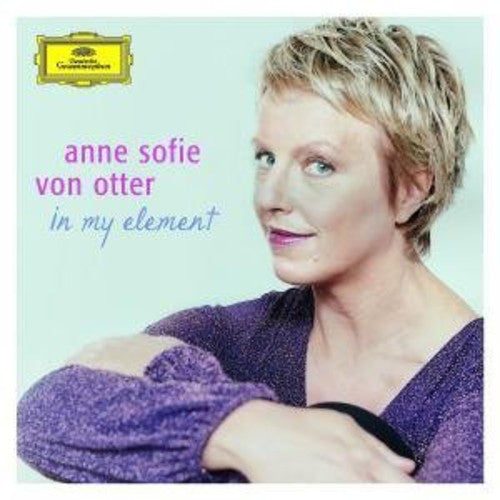 Von Otter, Anne Sofie: In My Element