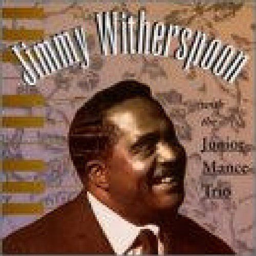 Witherspoon, Jimmy: With Junior Mance Trio