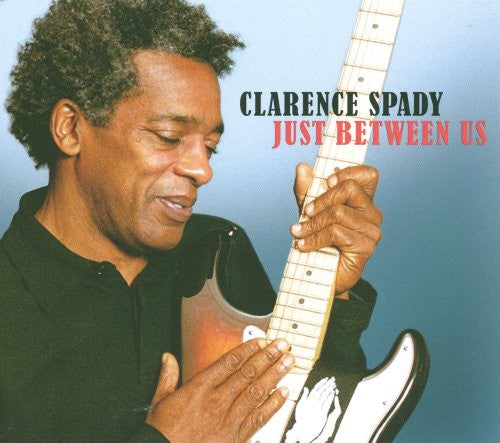 Spady, Clarence: Just Between Us