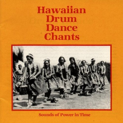 Hawaiian Drum Dance Chants-Power in Time / Various: Hawaiian Drum Dance Chants-Power in Time / Various