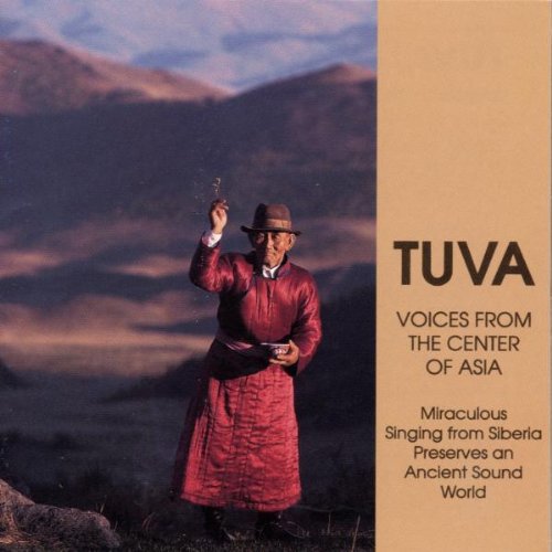 Tuva / Voices From the Center of Asia: Tuva / Voices from the Center of Asia