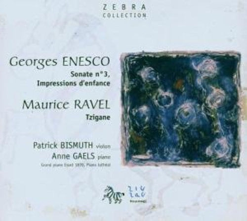 Enescu / Ravel / Bismuth: Violin Sonata / Tzigane