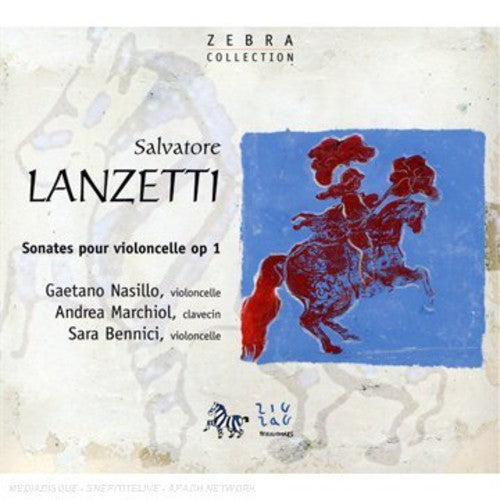 Lanzetti / Nasillo: Cello Sonatas