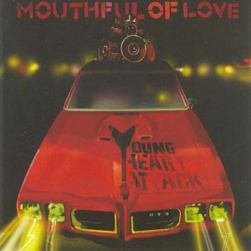Young Heart Attack: Mouthful of Love