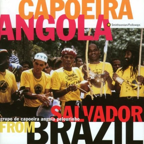 Capoeira Angola from Salvador Brazil: Grupo de Capoeira Angola Pelourinho