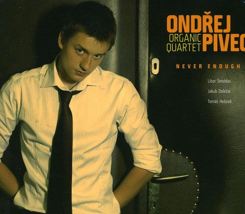 Pivec, Ondrej: Never Enough