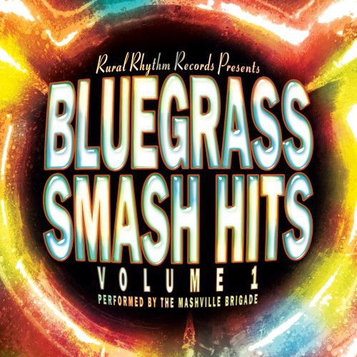 Mashville Brigade: Bluegrass Smash Hits, Vol. 1