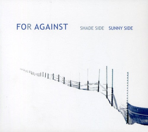 For Against: Shade Side Sunny Side