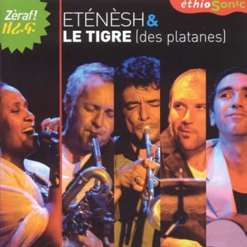 Etenesh & Le Tigre: Zeraf