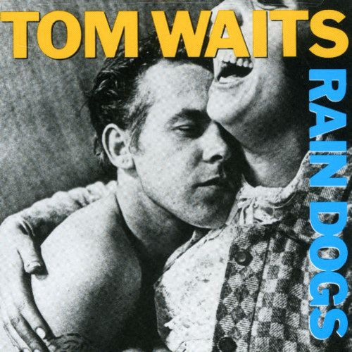Waits, Tom: Rain Dogs