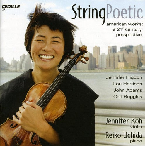 Higdon / Harrison / Adams / Koh / Uchida: String Poetic: American Works a 21st Century