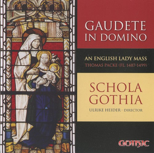 Packe / Dunstable / Schola Gothia / Heider: Gaudete in Domino