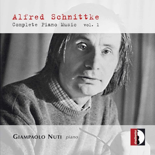 Schnittke / Nuti: Complete Piano Music 1