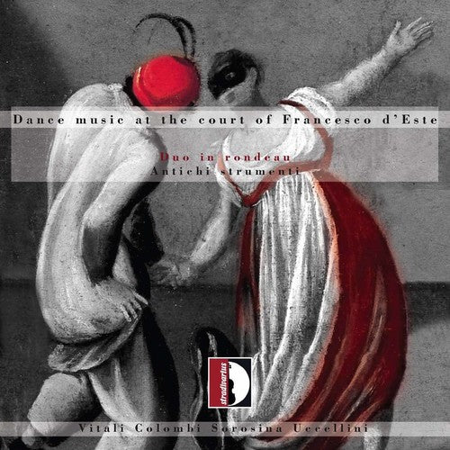 Vitali / Colombi / Toffetti / Bonz / Palomba: Dance Music at the Court of Franceso D'este