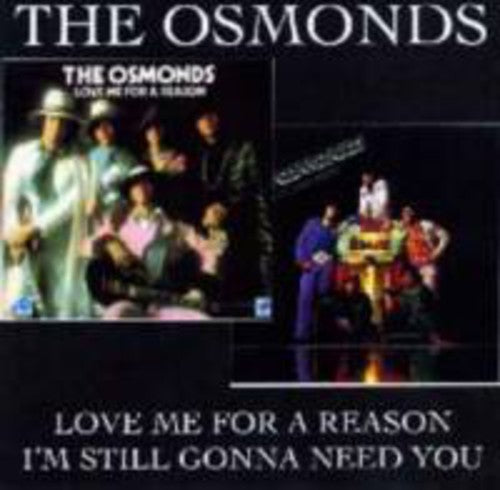 Osmonds: Love Me For A Reason/I'm Still Gonna Need You