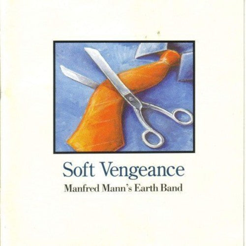 Manfred Mann's Earth Band: Soft Vengeance