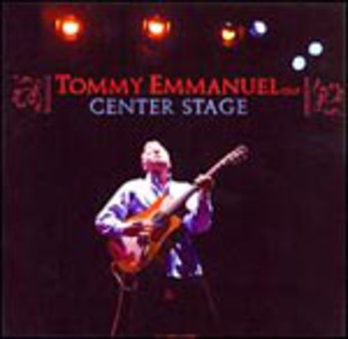 Emmanuel, Tommy: Center Stage