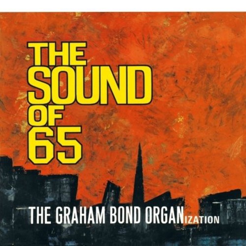 Bond, Graham Organization: The Sound Of 65 [Digipack] [Bonus Tracks]