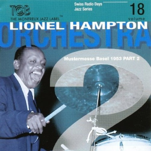 Hampton, Lionel: Swiss Radio Days, Vol. 18