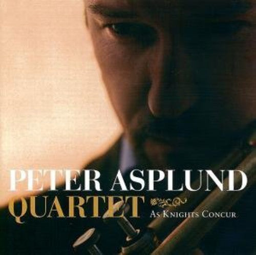 Asplund, Peter Quartet: As Knights Concur