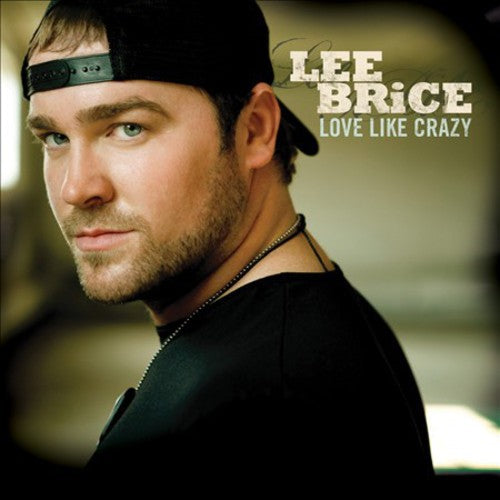Brice, Lee: Love Like Crazy