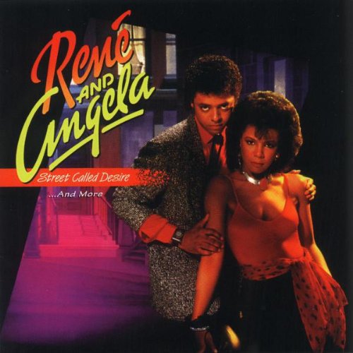 Rene & Angela: Street Called Desire & More