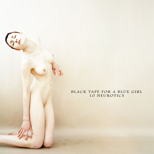 Black Tape for a Blue Girl: 10 Neurotics